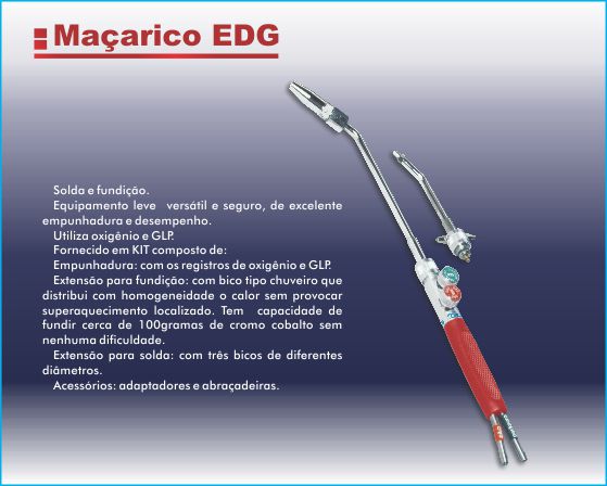 Maçarico EDG Pagto () - SHOPPING DO PROTETICO